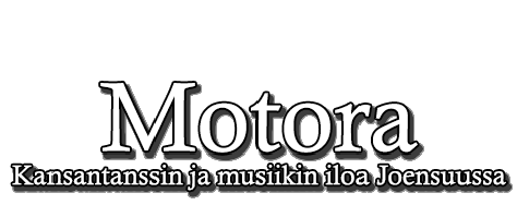 Motora - Kansantanssin ja musiikin iloa Joensuussa